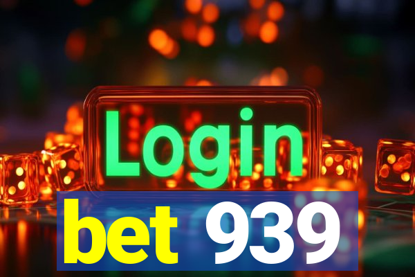 bet 939